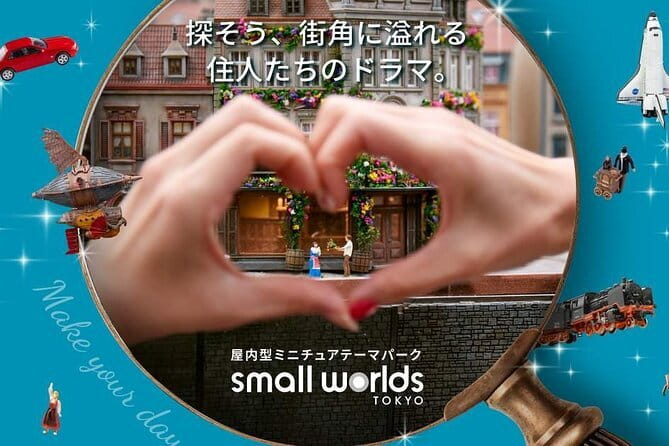 Tokyo Small Worlds Admission Ticket - See the world in the Global Village